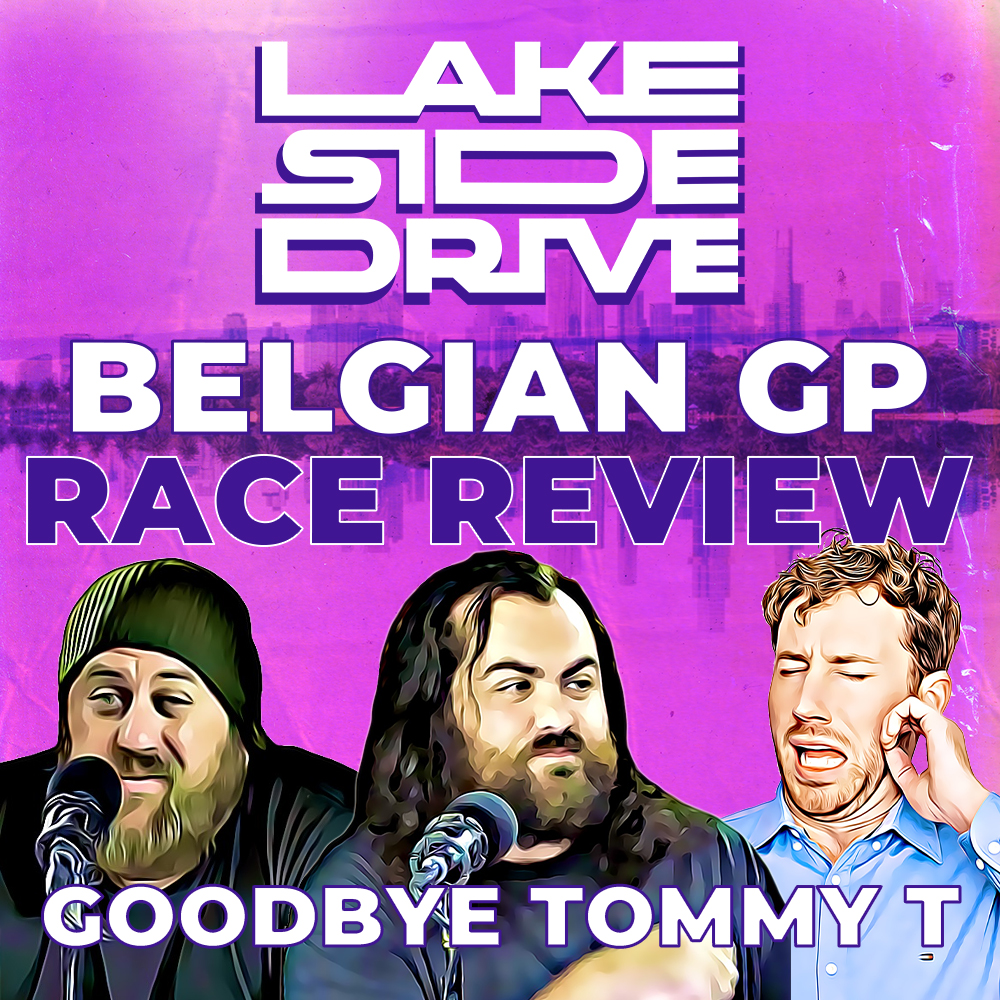 Belgian GP Race Review (+ Goodbye Tommy T)