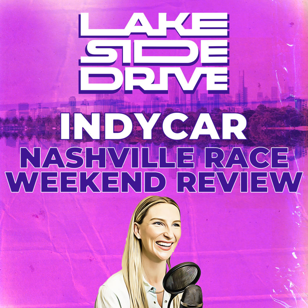 IndyCar Nashville Race Weekend Review