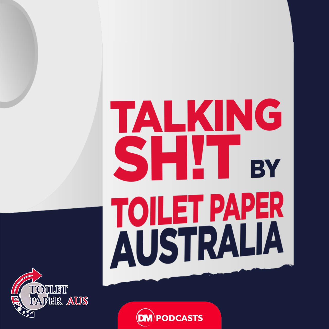 Introducing... Talking Sh!t by Toilet Paper Australia
