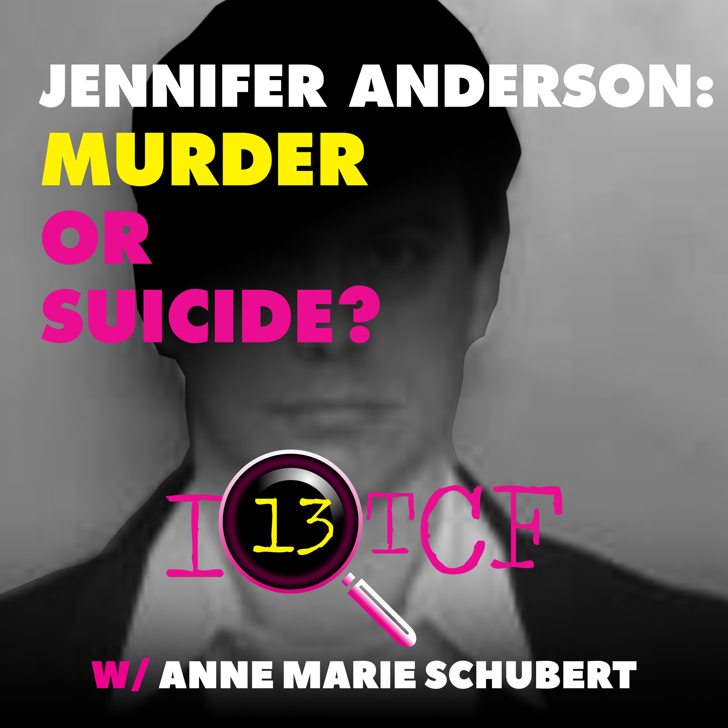 Ep 201 - Jennifer Anderson: Murder or Suicide