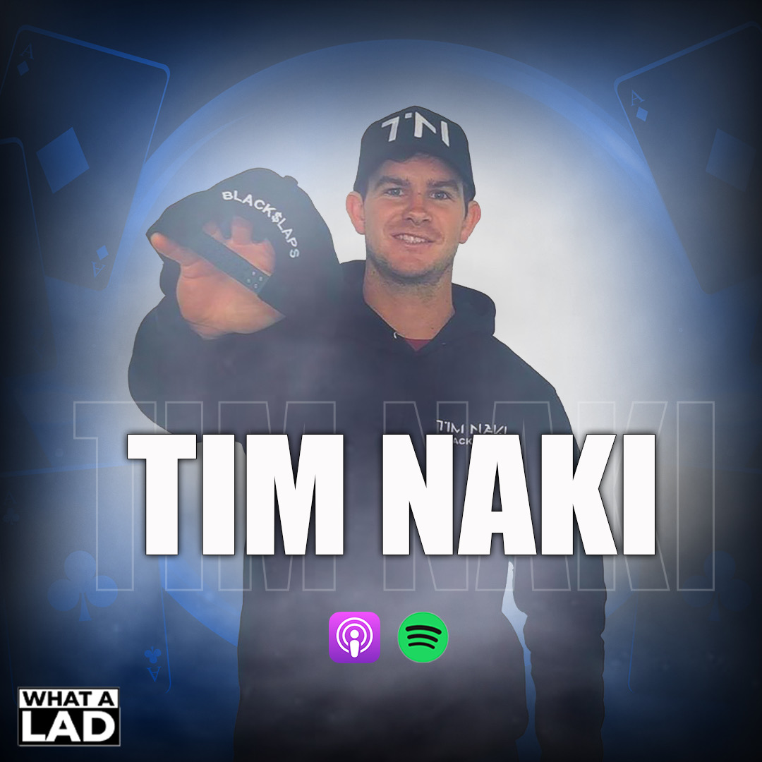 Tim Naki- What a Lad