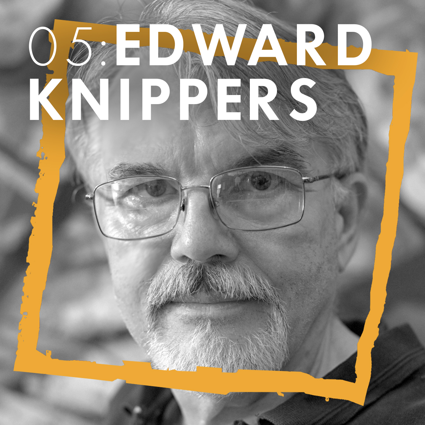 Episode 05: Edward Knippers