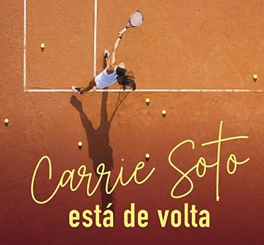 Carrie Soto está de volta - Uma ficção empolgante e cheia de resiliência que vai te levar até as quadras dos grandes torneios de tênis