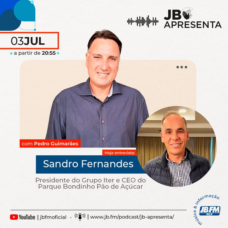 Entrevista com Sandro Fernandes, Presidente do Grupo Iter e Ceo do Parque Bondinho Pão de Açúcar