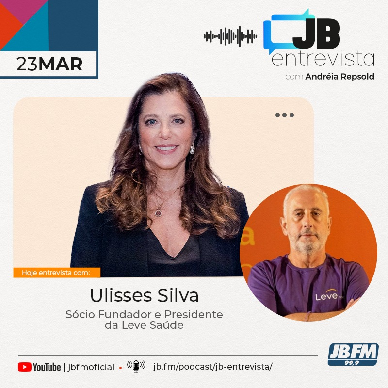 Entrevista com Ulisses Silva - Sócio Fundador e Presidente da Leve Saúde