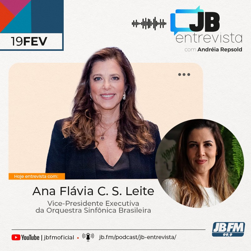 Entrevista com Ana Flávia Cabral Souza Leite - Vice-Presidente Executiva da Orquestra Sinfônica Brasileira