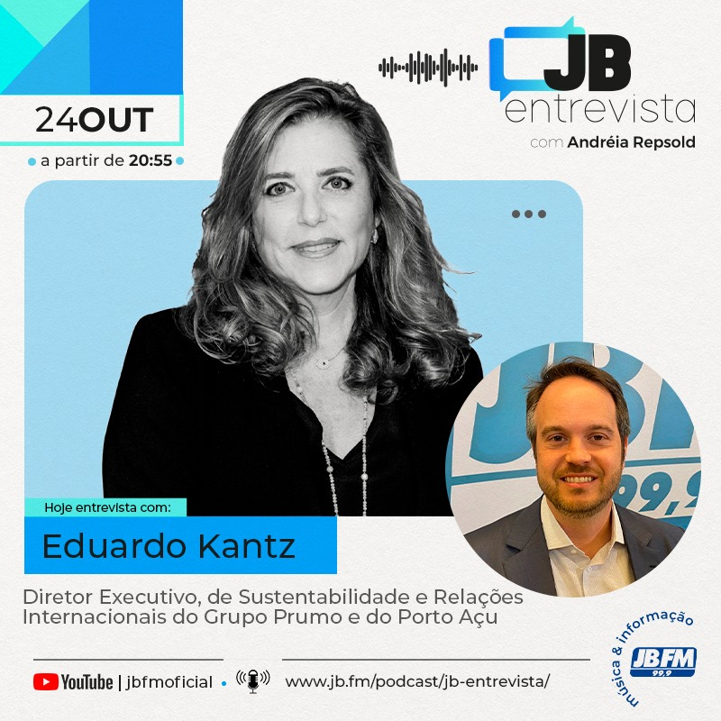 Entrevista com Eduardo Kantz, Diretor Executivo, de Sustentabilidade e Relações Institucionais do Grupo Prumo e do Porto Açu