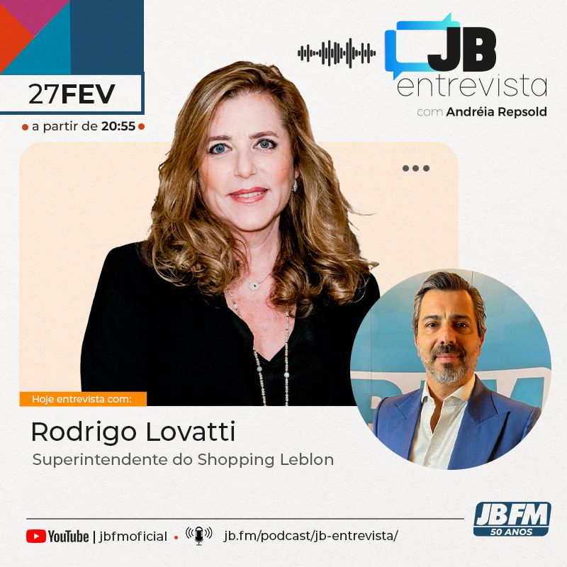 Entrevista com Rodrigo Lovatti, Superintendente do Shopping Leblon