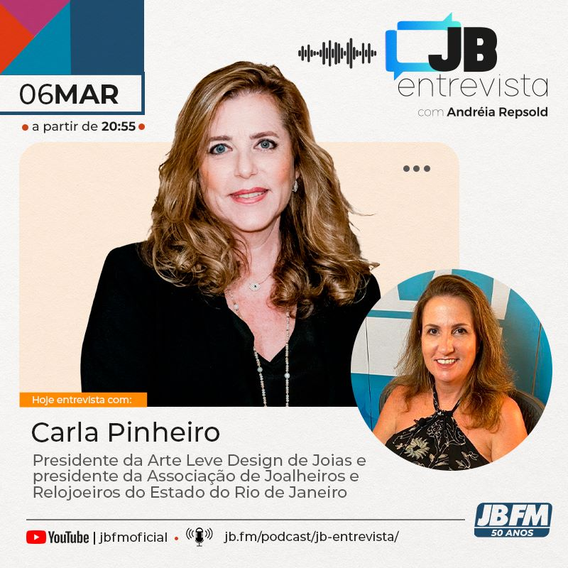 Entrevista com Carla Pinheiro, Presidente da Arte Leve Design de Joias, e Presidente da Associação de Joalheiros e Relojoeiros do Estado do Rio de Janeiro