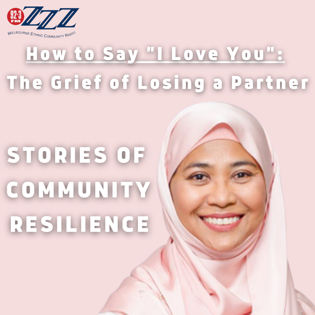 How to Say I Love You: Grief of Losing a Partner: Faizah Bazid