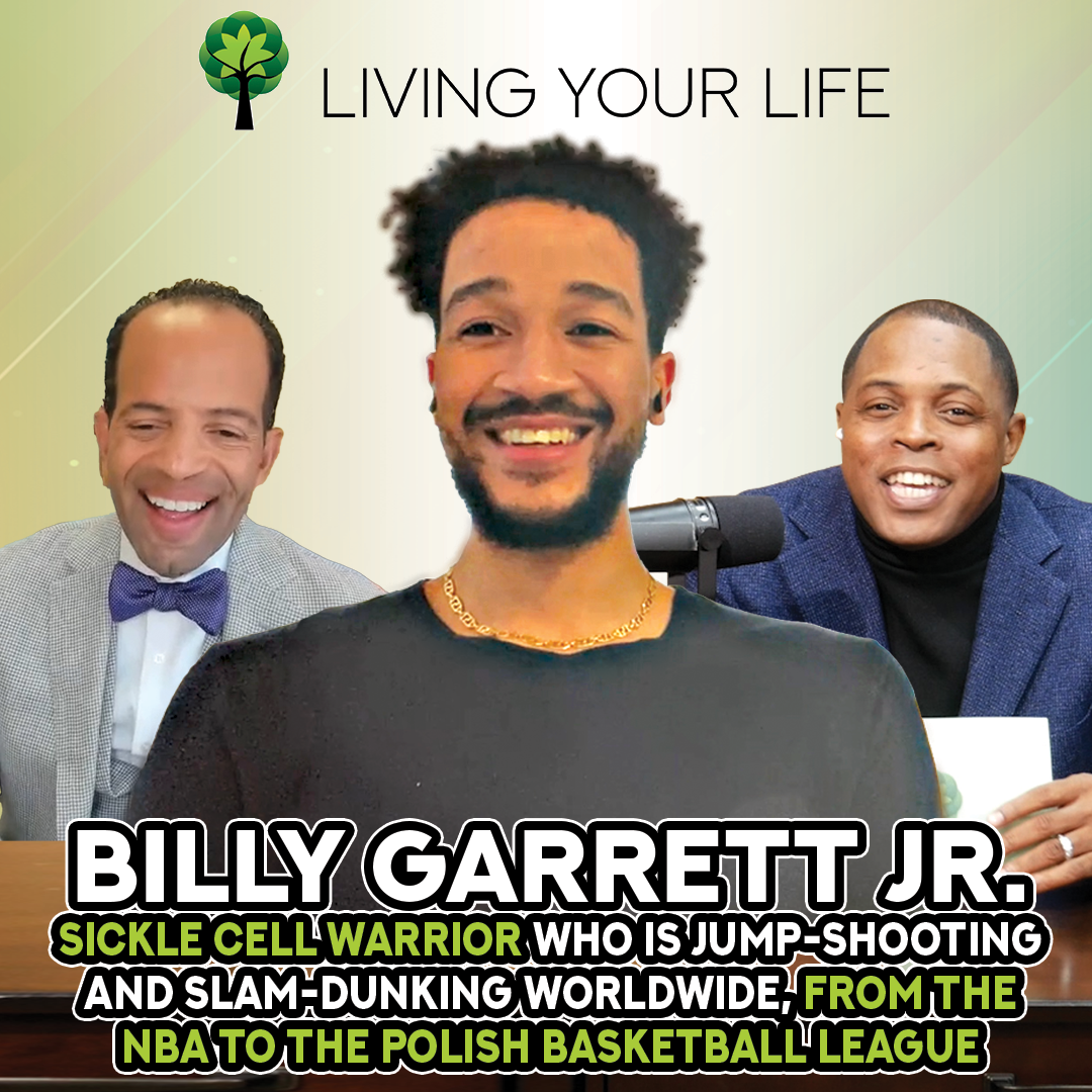 LYL E6 | BILLY GARRETT JR | SLAM DUNKING ON SICKLE CELL FROM NBA TO POLISH BASKETBALL LEAGUE