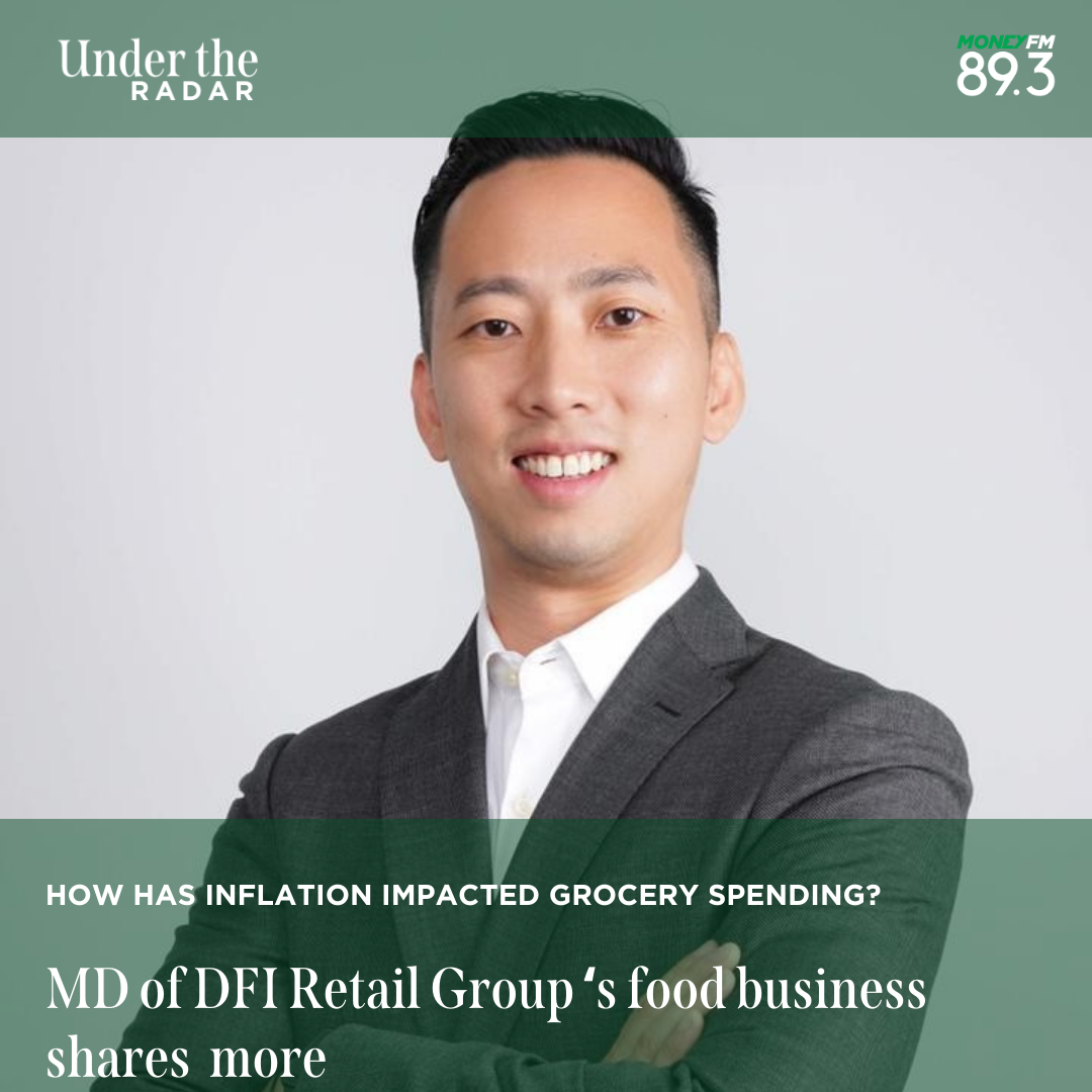 Under the Radar: DFI Retail Group shares how inflation has impacted household spending on groceries and its food business in Singapore