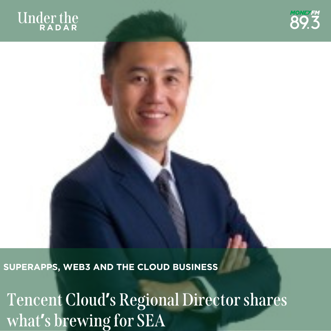 Under the Radar: Tencent Cloud on the outlook for the cloud computing market, on providing SuperApps to public and private sectors and on Web3 as a growth driver