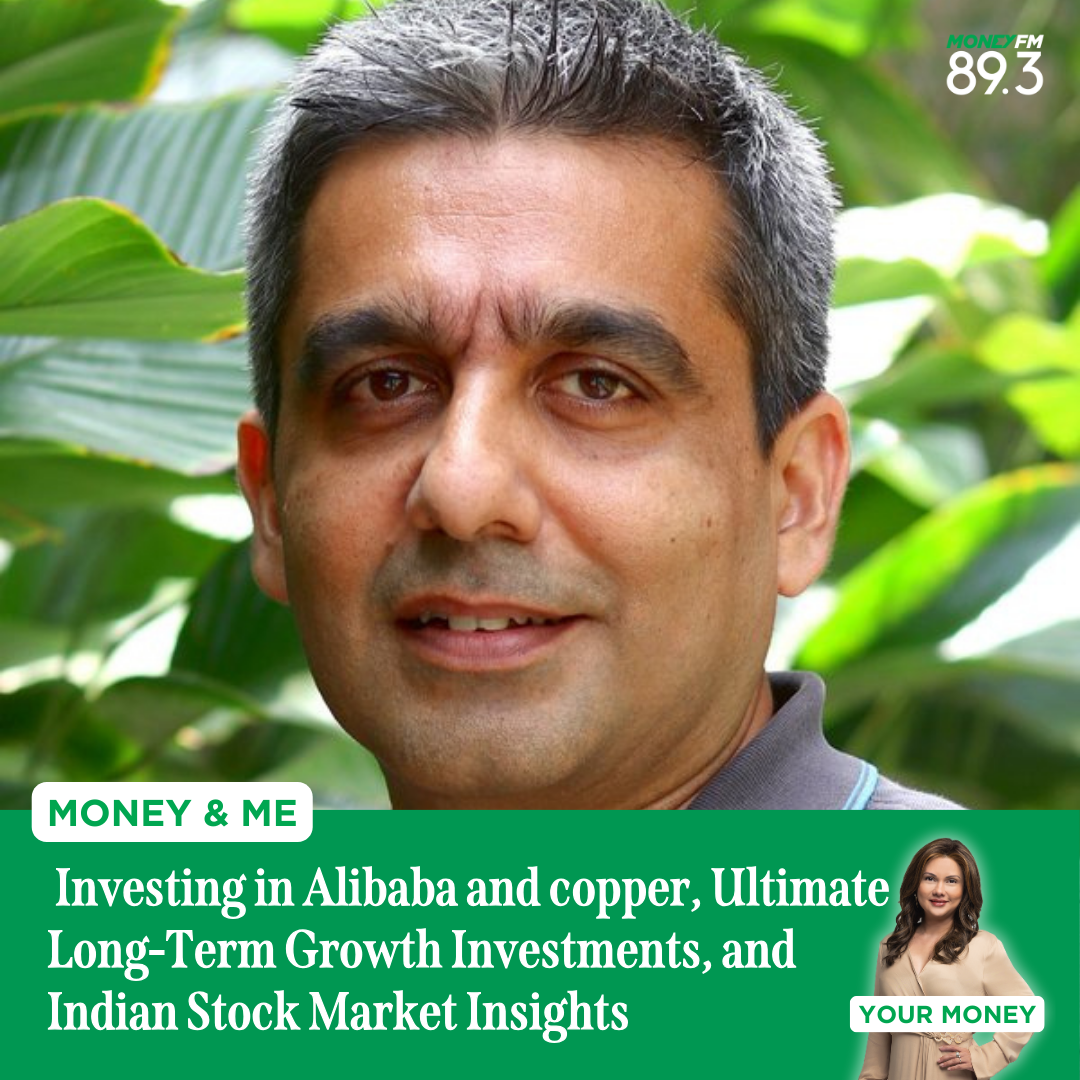 Money and Me: Investing in Alibaba and copper, Ultimate Long-Term Growth Investments, and Indian Stock Market Insights