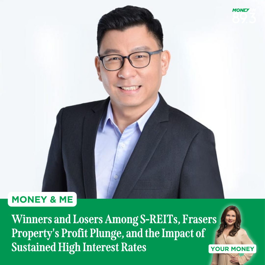 Money and Me: Winners and Losers Among S-REITs, Frasers Property's Profit Plunge, and the Impact of Sustained High Interest Rates