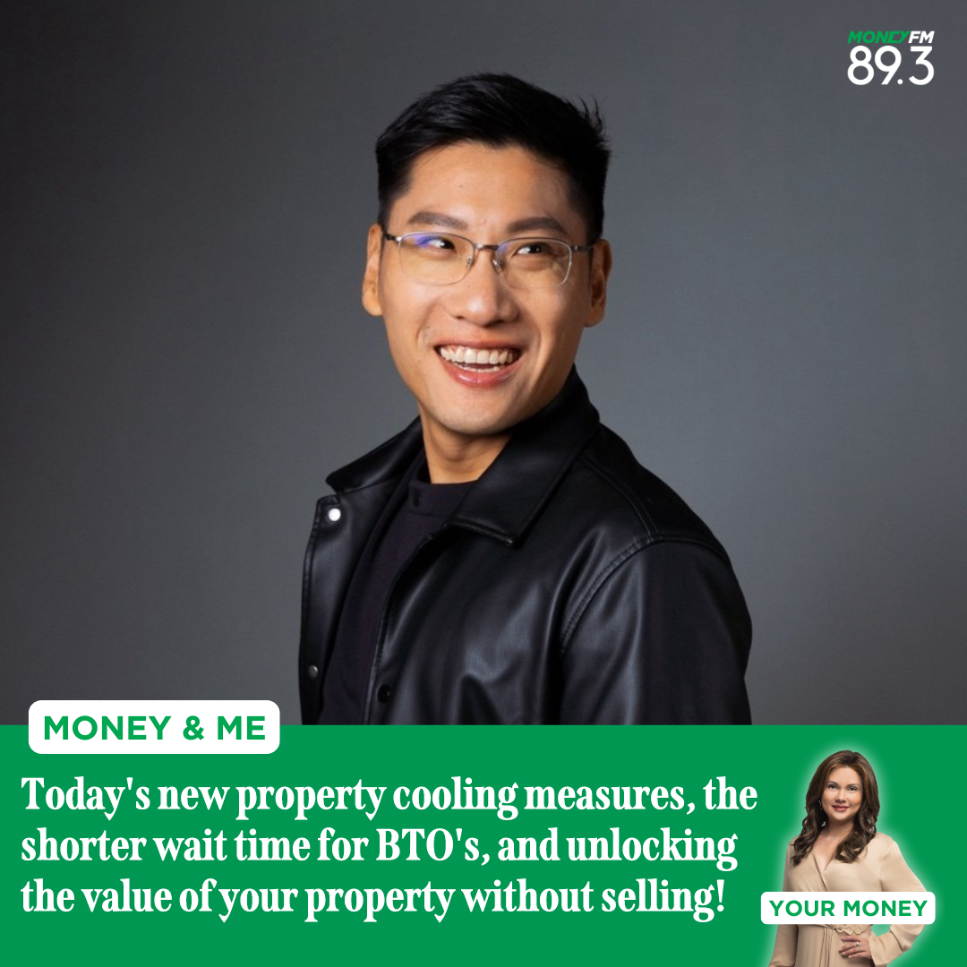 Money and Me: Today's new property cooling measures, the shorter wait time for BTO's, and unlocking the value of your property without selling!