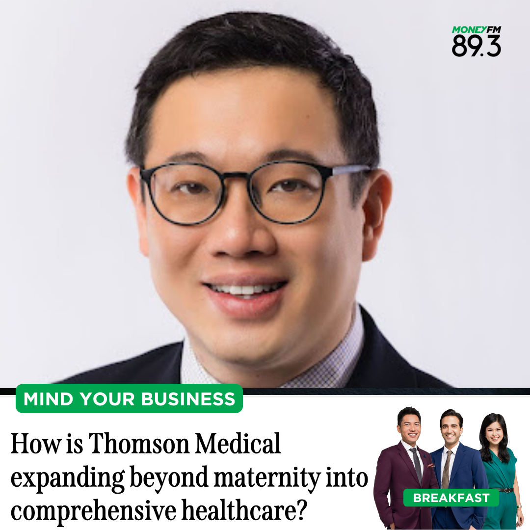 Mind Your Business: How is Thomson Medical expanding beyond maternity into comprehensive healthcare? 