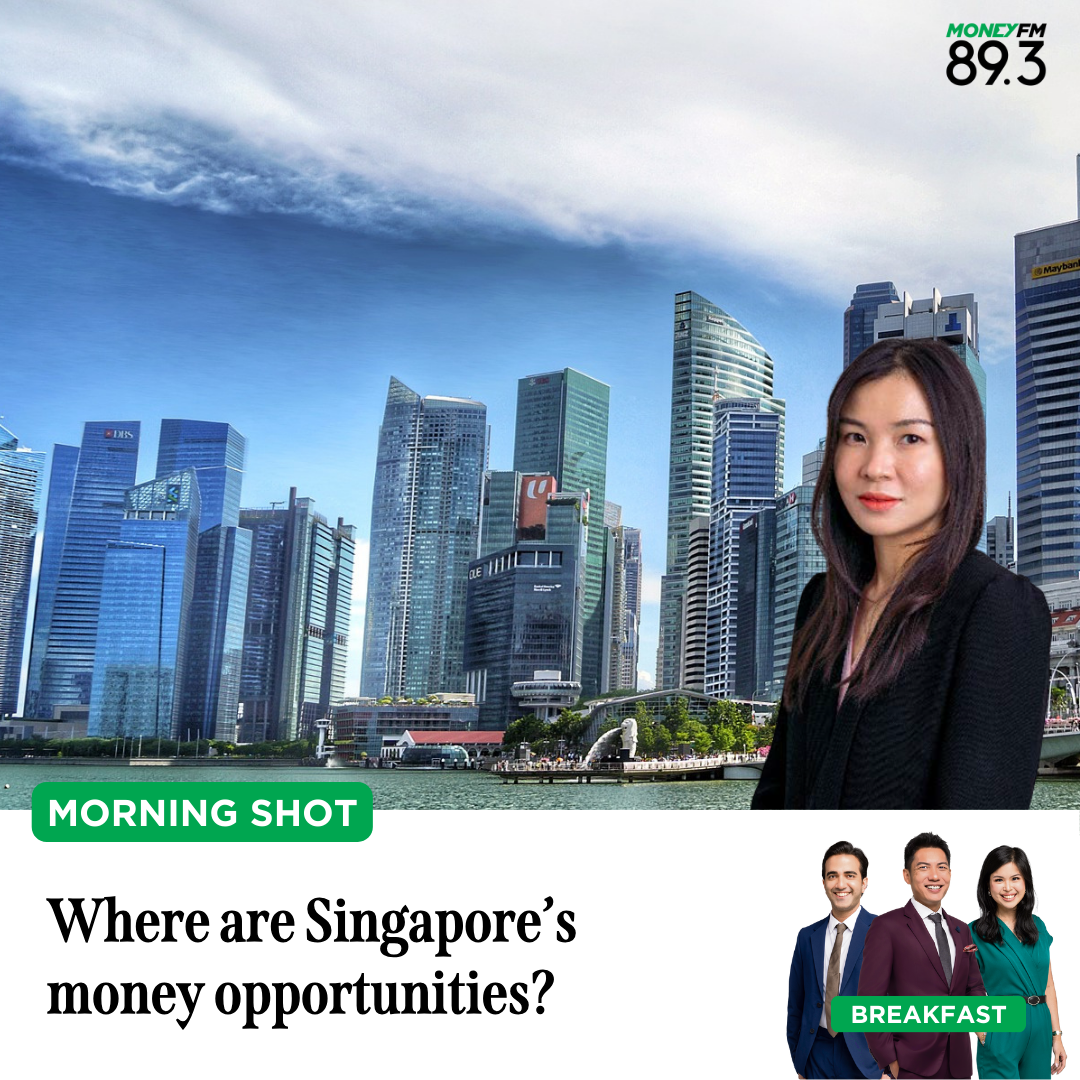 Morning Shot: Where are Singapore’s  money opportunities?