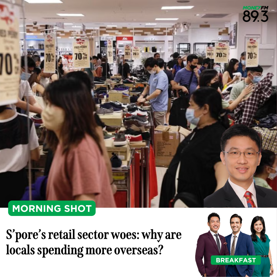 Morning Shot: Singapore's retail sector woes: why are locals spending more overseas?