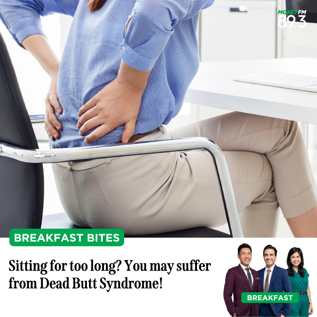 Breakfast Bites: Sitting for too long? You may suffer from Dead Butt Syndrome!