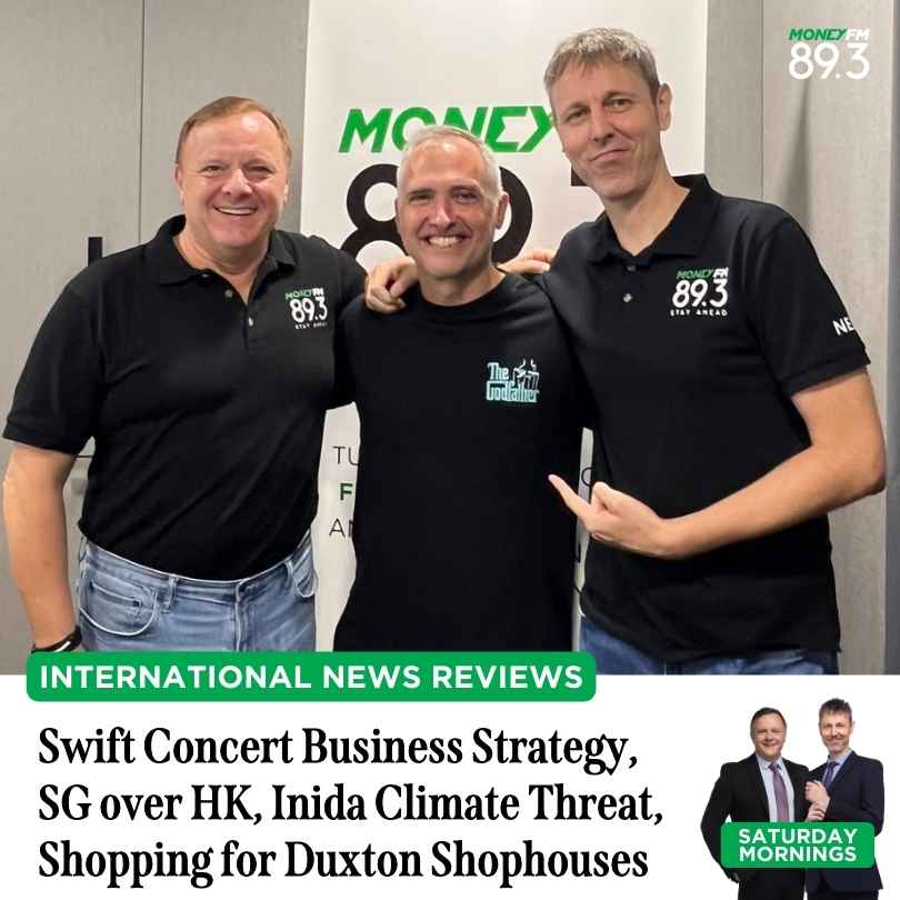 Saturday Mornings: International News Review with Steve Okun and SG's Tay Tay Concert Strategy, SG over HK, Inida's Climate Threat, and Shophouse Shopping for the Rich