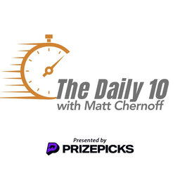 The Daily 10 w/ Matt Chernoff April 8, 2024 - Presented by PrizePicks