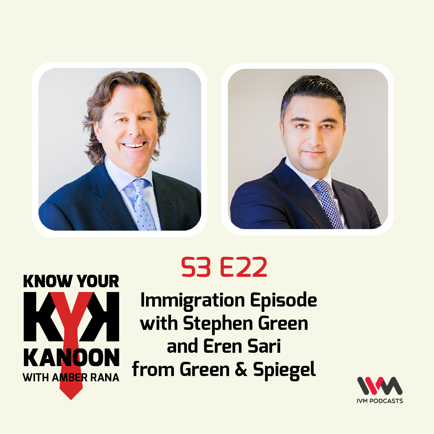 S03 E22: Immigration Episode with Stephen Green and Eren Sari from Green & Spiegel