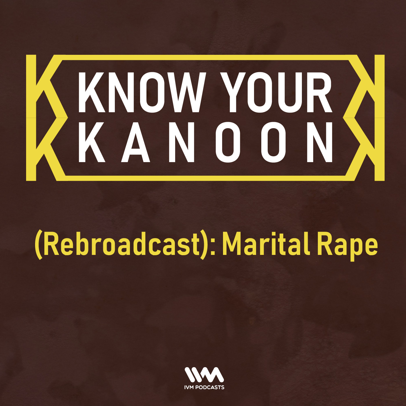 Ep. 03: (Rebroadcast): Marital Rape