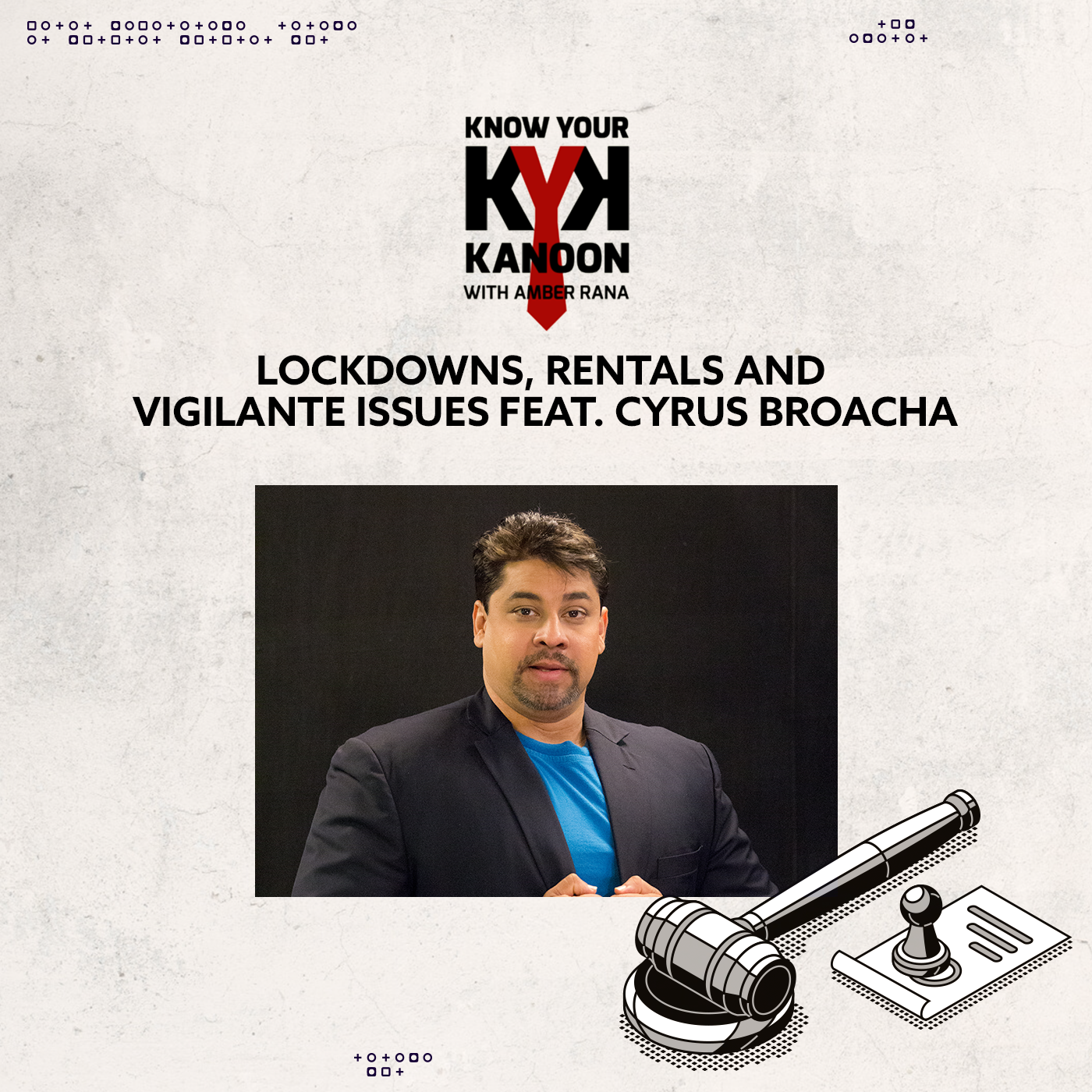 S04 E03: Lockdowns, Rentals and Vigilante Issues Feat. Cyrus Broacha
