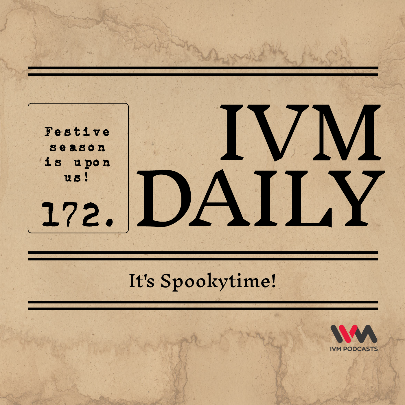 IVM Daily Ep. 172: It's Spookytime!
