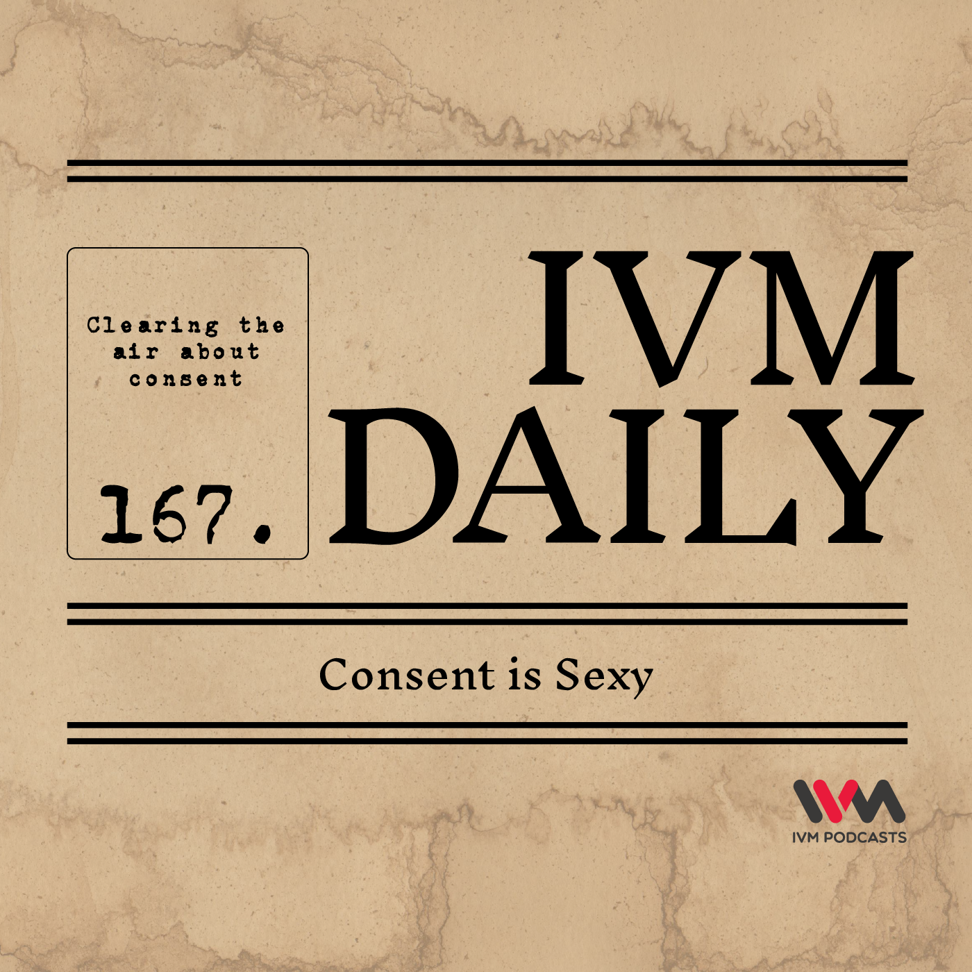 IVM Daily Ep. 167: Consent is Sexy
