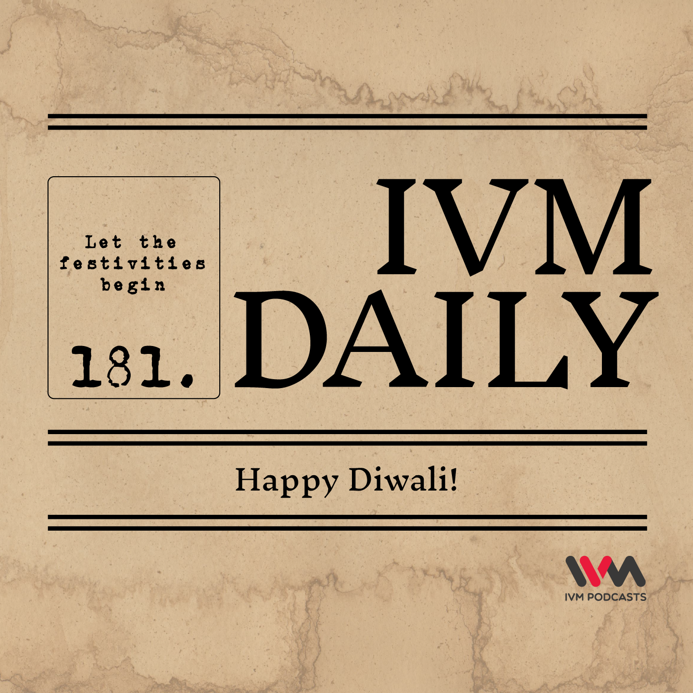 IVM Daily Ep. 181: Happy Diwali!