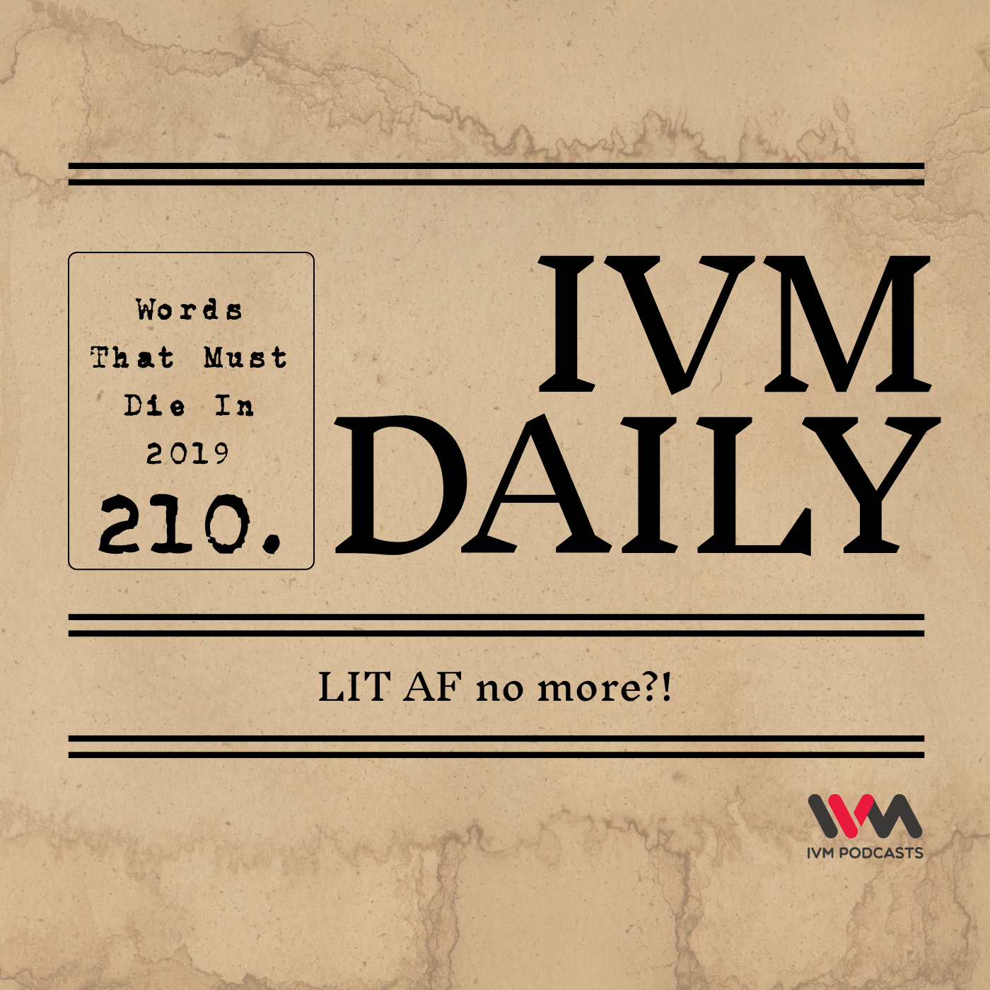 IVM Daily Ep. 210: LIT AF no more?!