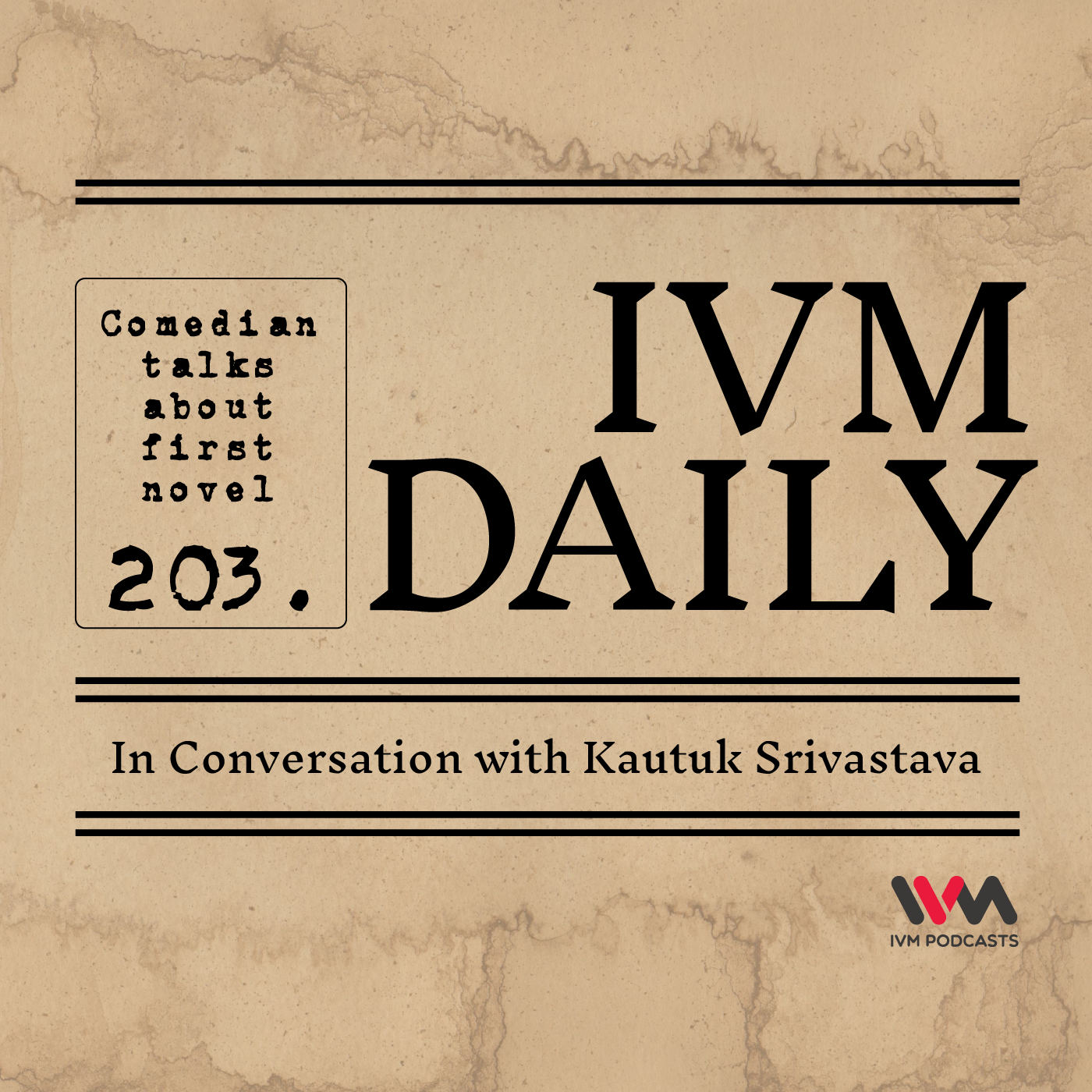 IVM Daily Ep. 203: In Conversation with Kautuk Srivastava