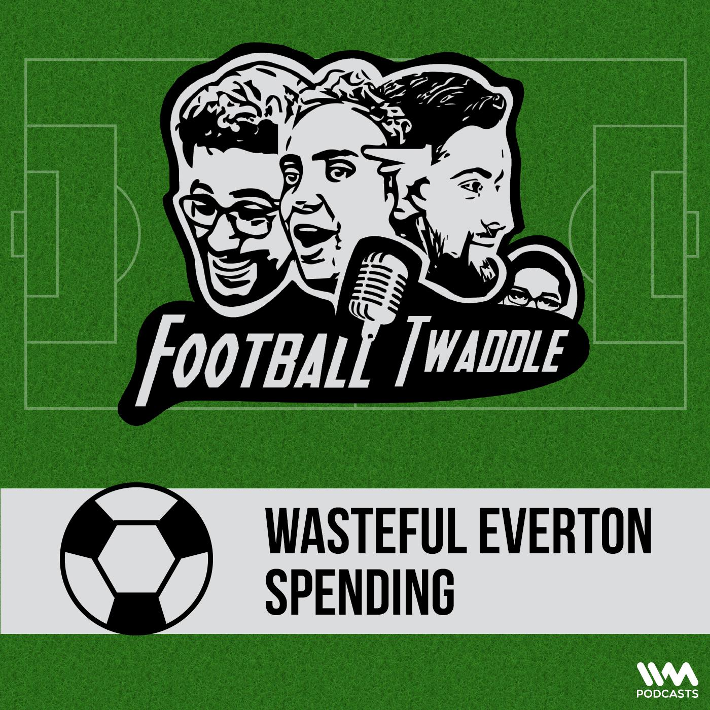 Wasteful Everton Spending