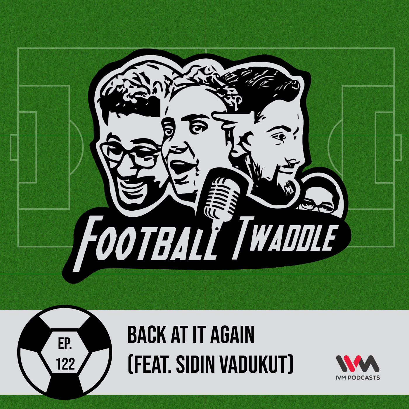 Football Twaddle: Back At It Again (Feat. Sidin Vadukut)