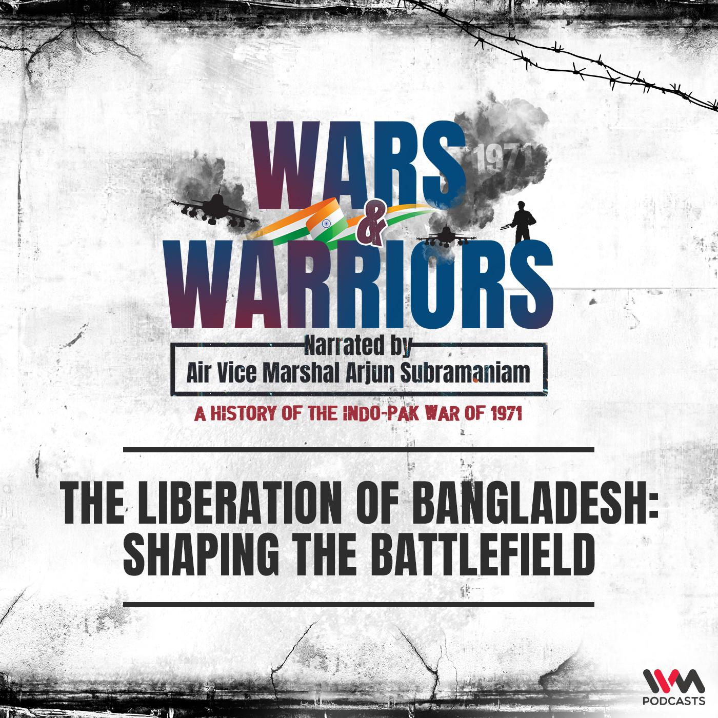 The Liberation of Bangladesh: Shaping the Battlefield