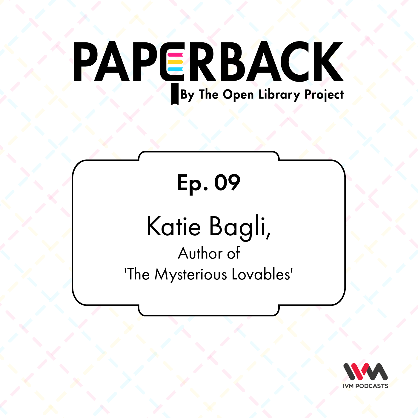 Ep. 09: Katie Bagli, Author of 'The Mysterious Lovables'