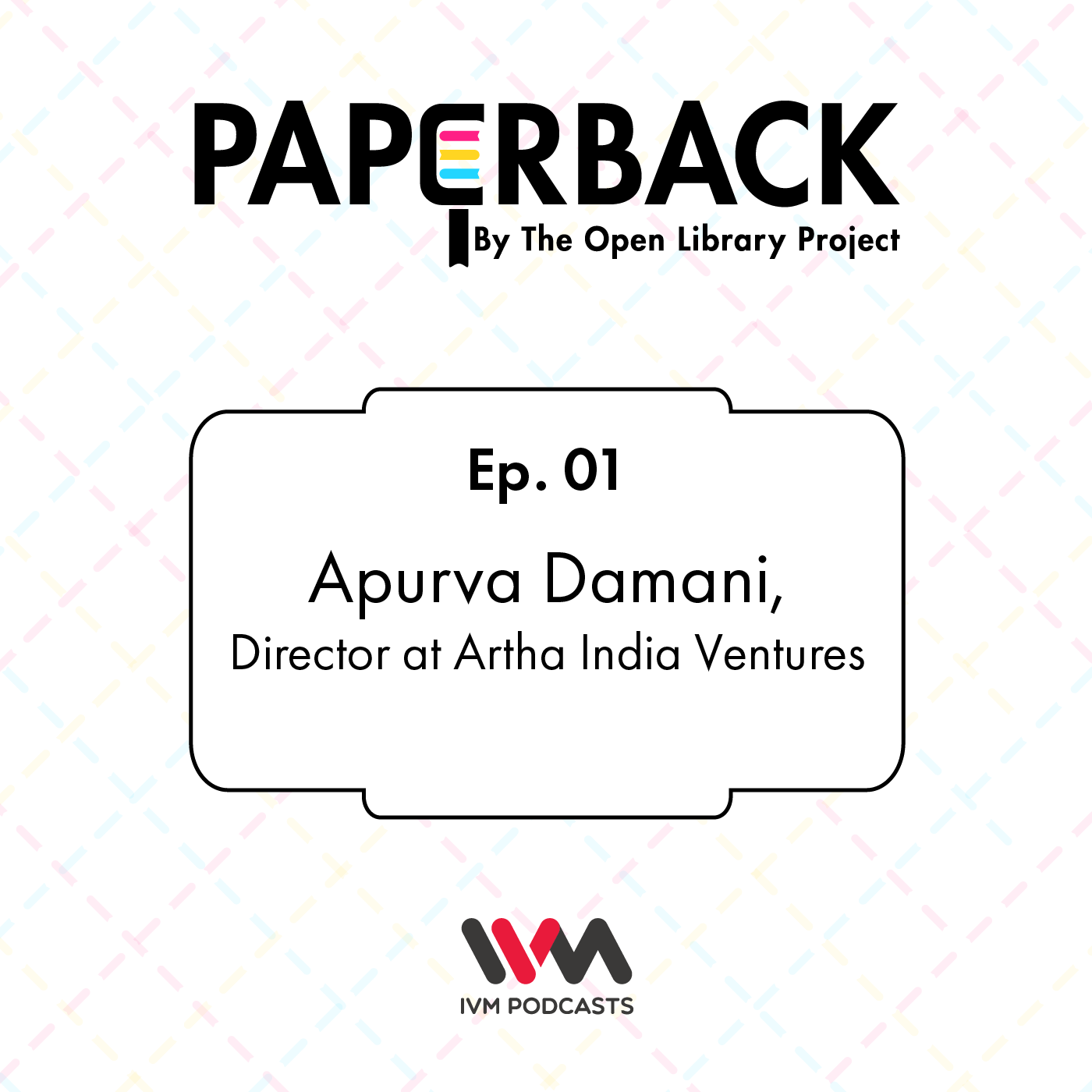Ep. 01: Apurva Damani, Director at Artha India Ventures