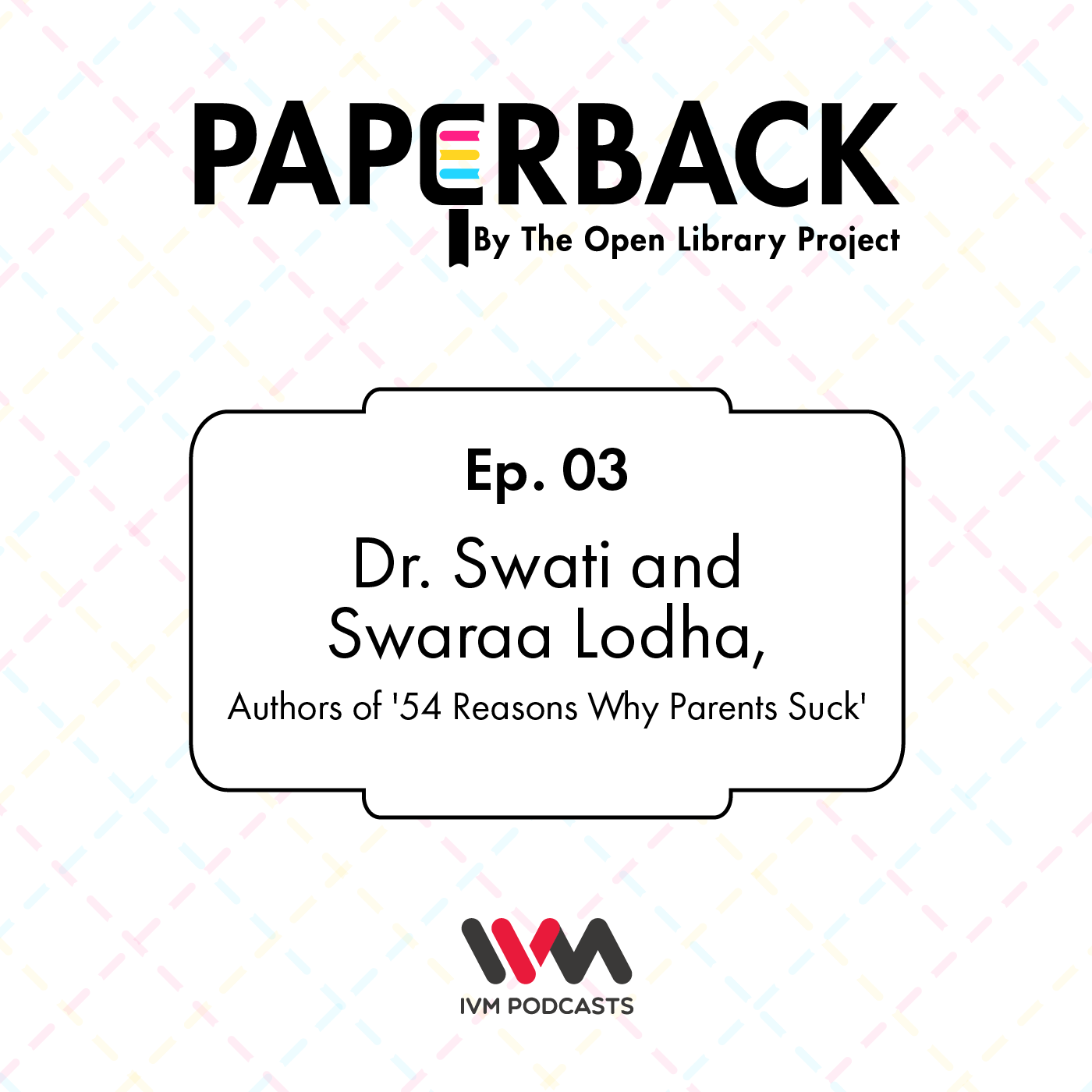 Ep. 03: Dr. Swati & Swaraa Lodha