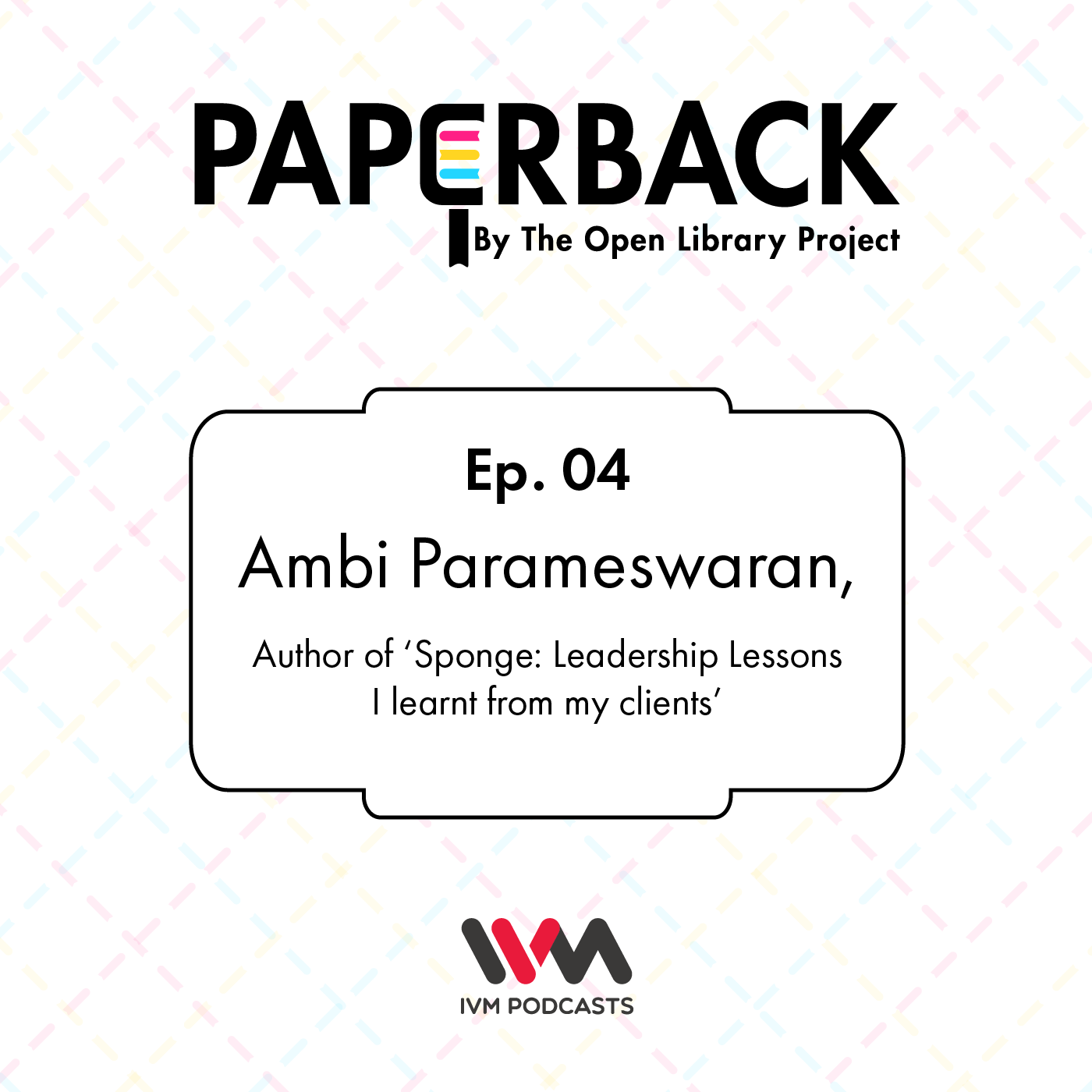 Ep. 04: Ambi Parameswaran