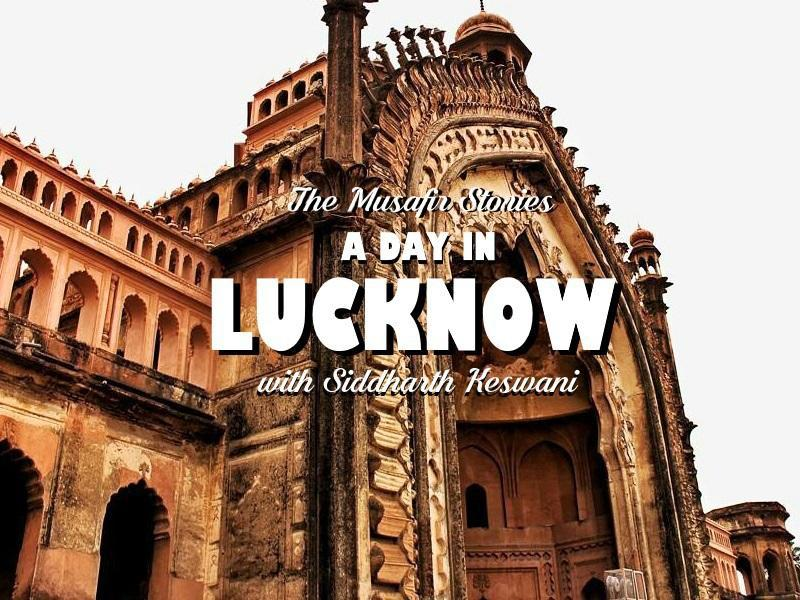 36: A Day in Lucknow with Siddharth Keswani
