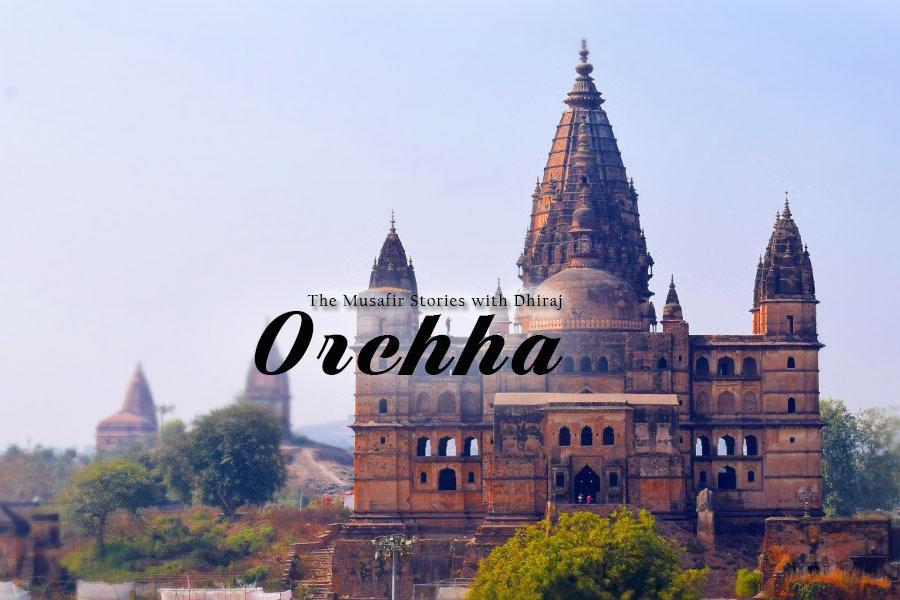 64: Orchha with Dhiraj