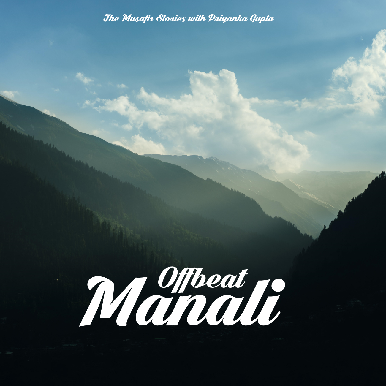 78: Offbeat Manali with Priyanka Gupta