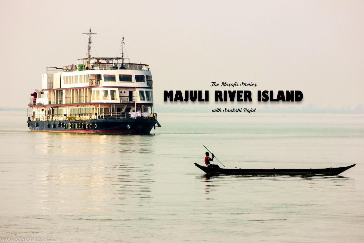 34: Majuli River Island with Saakshi