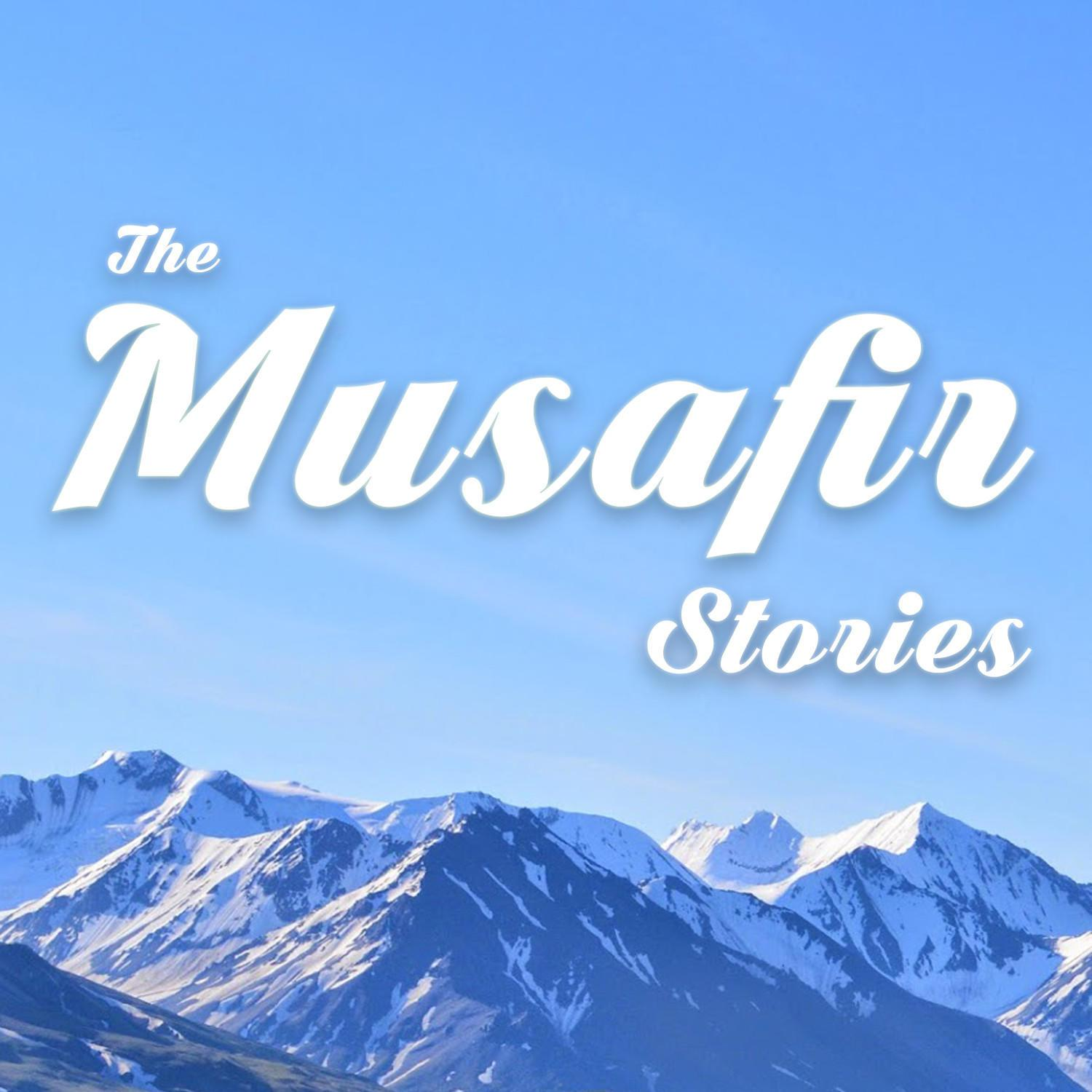 1: Intro to The Musafir Stories Travel Podcast