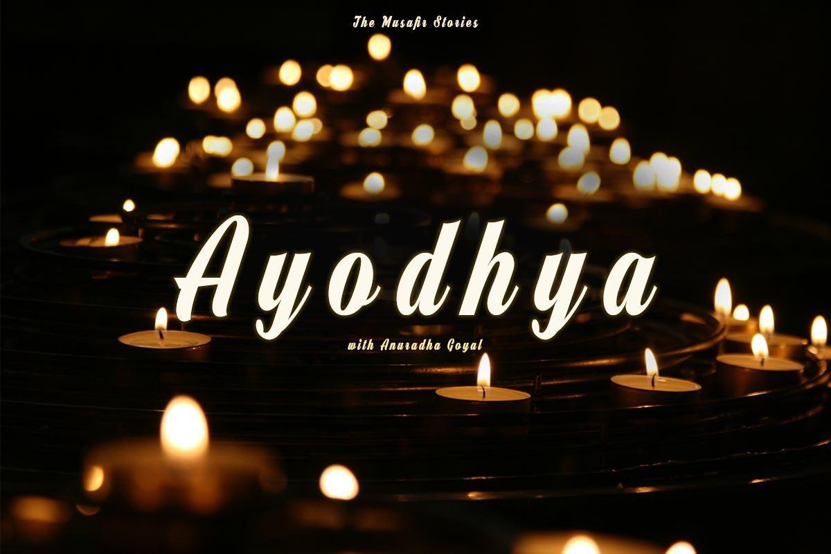 48: Ayodhya with Anuradha Goyal