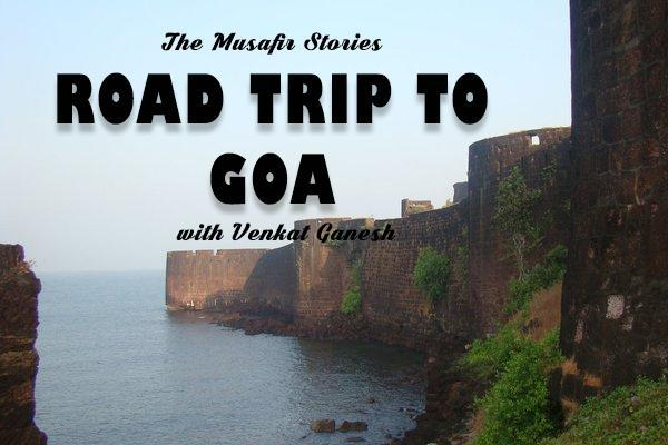 3: Road trip to Goa with Venkat Ganesh