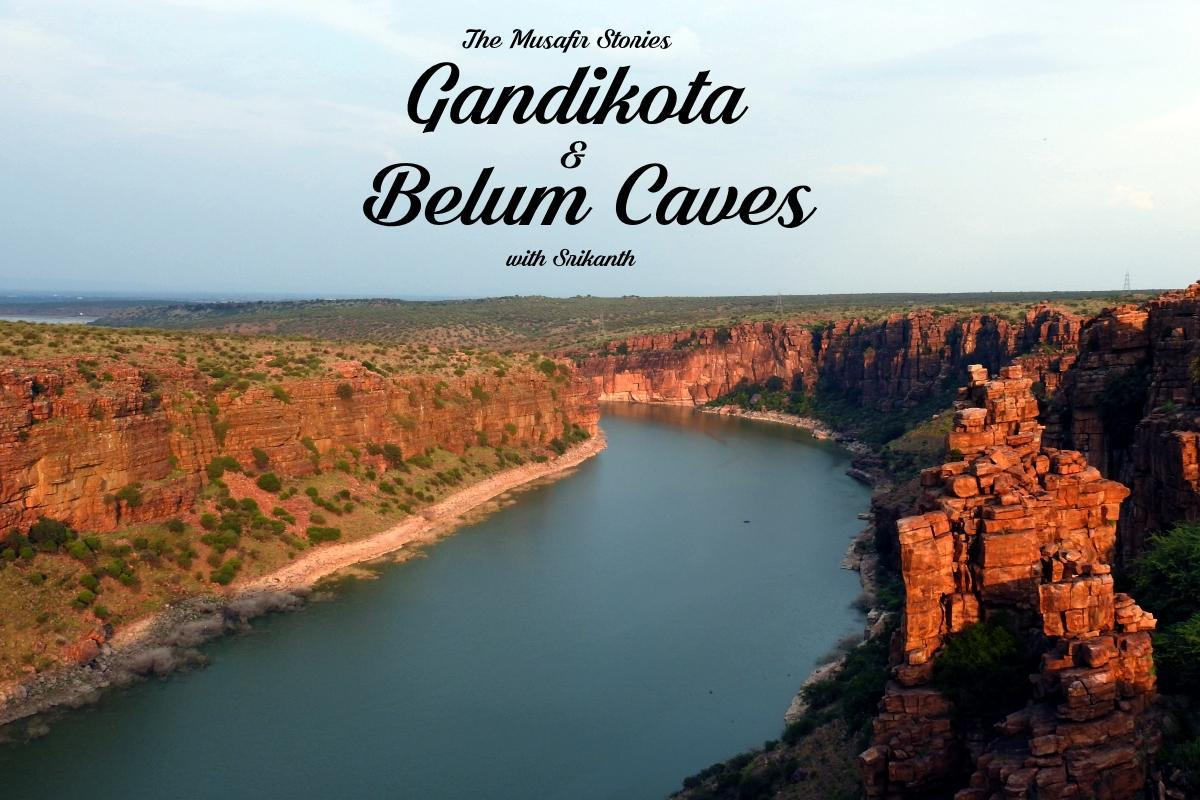 55: Gandikota and Belum Caves with Srikanth