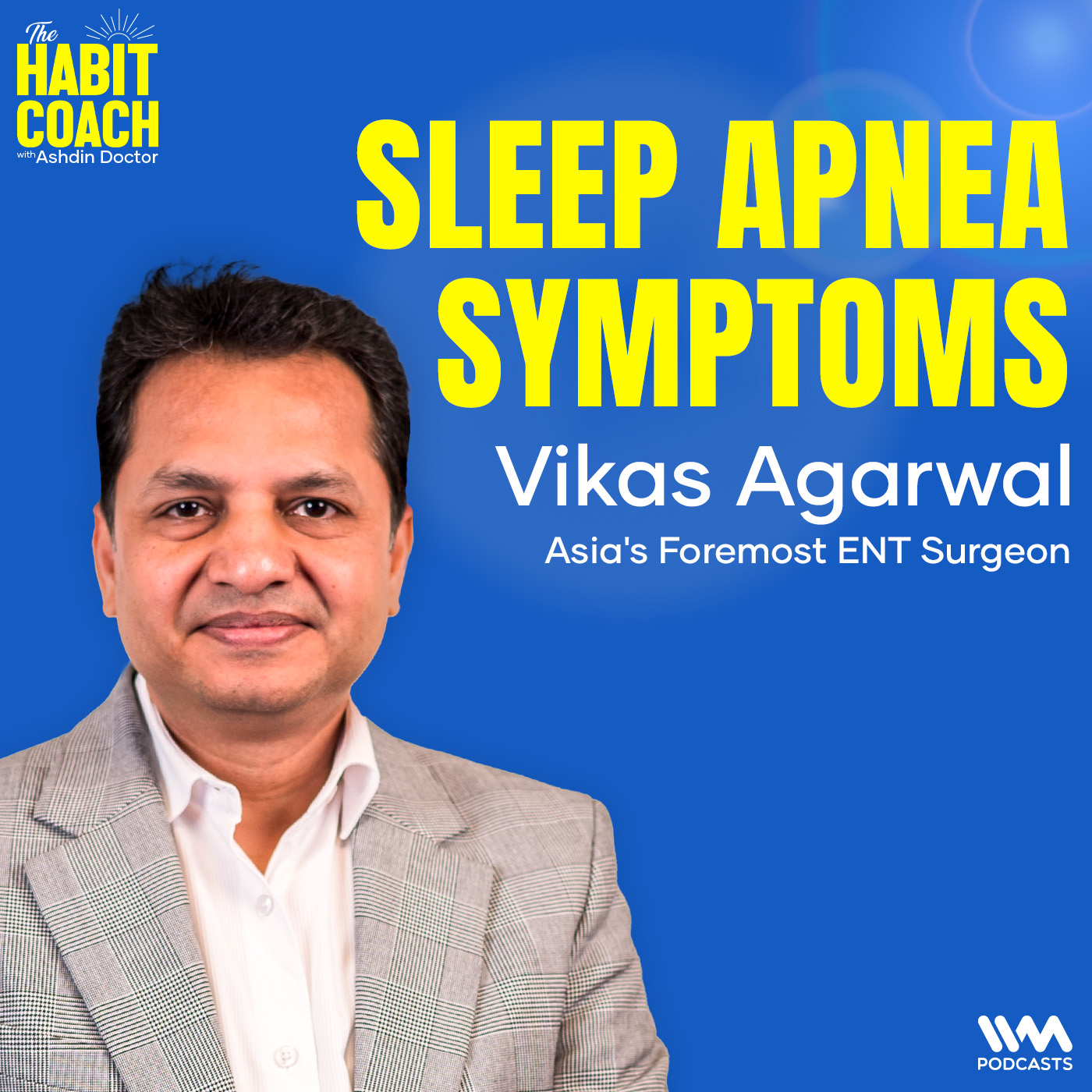 Dr. Vikas Agarwal: Sleep Apnea Symptoms - Asia's foremost ENT surgeon